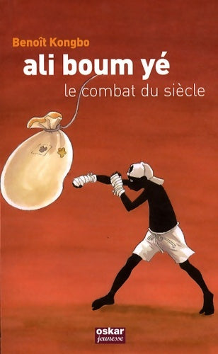 Ali boum yé le combat du siècle - Benoît Kongbo -  Junior - Livre