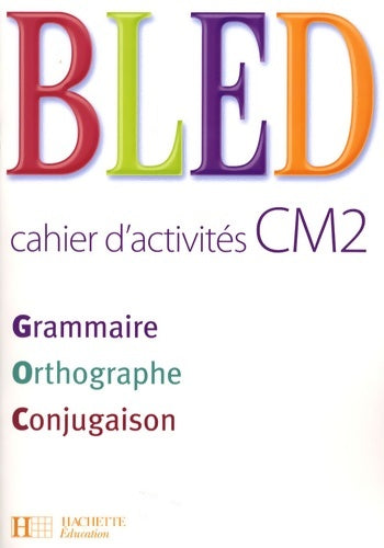 Bled CM2 - cahier d'activités - ed. 2008 - Daniel Berlion -  Bled - Livre
