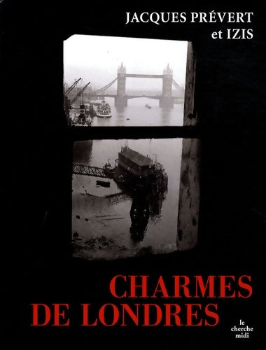 Charmes de Londres - Jacques Prévert -  Planète Prévert - Livre