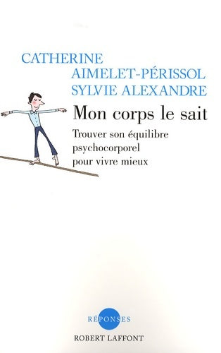 Mon corps le sait - Catherine Aimelet-Périssol -  Réponses - Livre