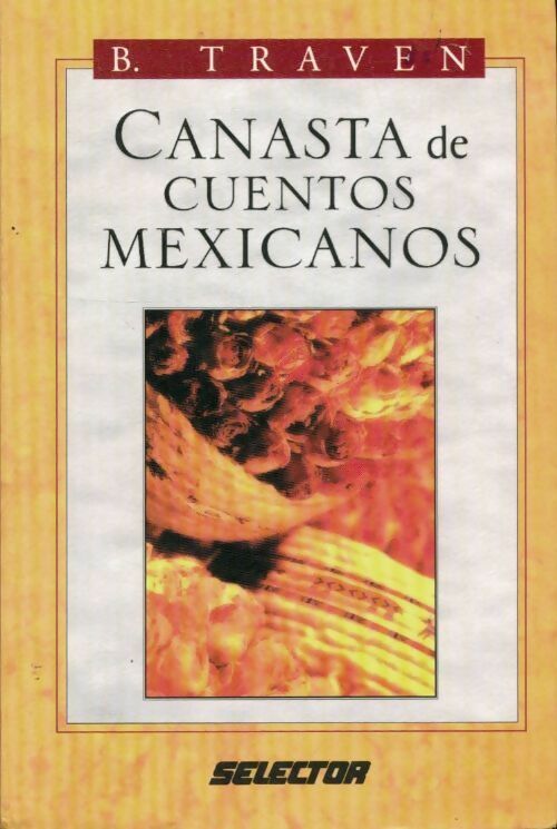 Canasta de cuentos mexicanos - B. Traven -  Selector - Livre