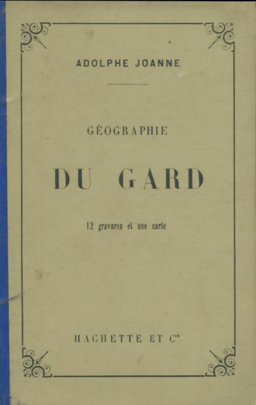 Géographie du Gard - Adolphe Joanne -  Guides-Joanne - Livre