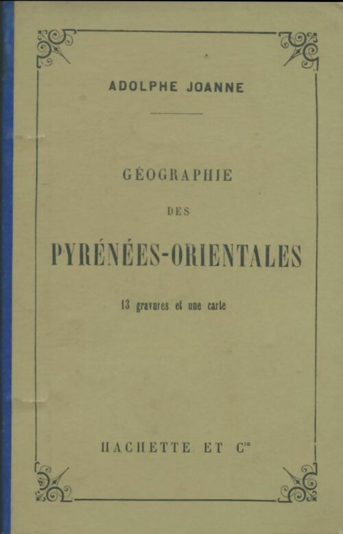 Géographie des Pyrénées-Orientales - Adolphe Joanne -  Guides-Joanne - Livre