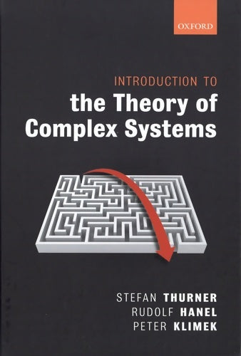 Introduction to the theory of complex systems - Stefan Thurner -  Oxford University GF - Livre