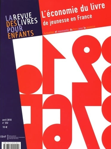 La revue des livres pour enfants n°252 : L'économie du livre de jeunesse en France - Collectif -  La revue des livres pour enfants - Livre