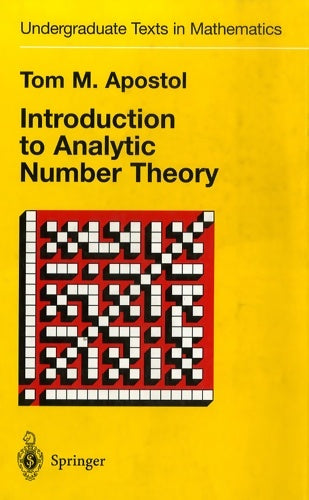 Introduction to analytic number theory - Tom M. Apostol -  Undergraduate Texts in Mathematics - Livre
