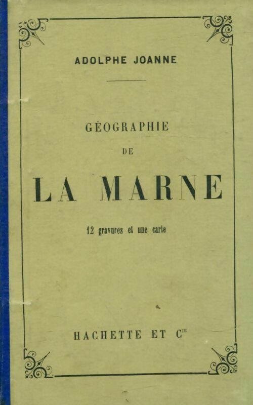 Géographie de la Marne - Adolphe Joanne -  Guides-Joanne - Livre