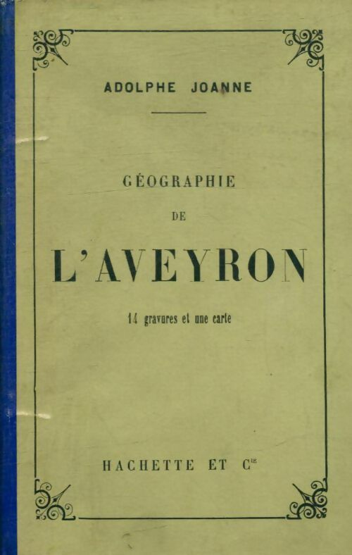 Géographie de l'Aveyron - Adolphe Joanne -  Guides-Joanne - Livre
