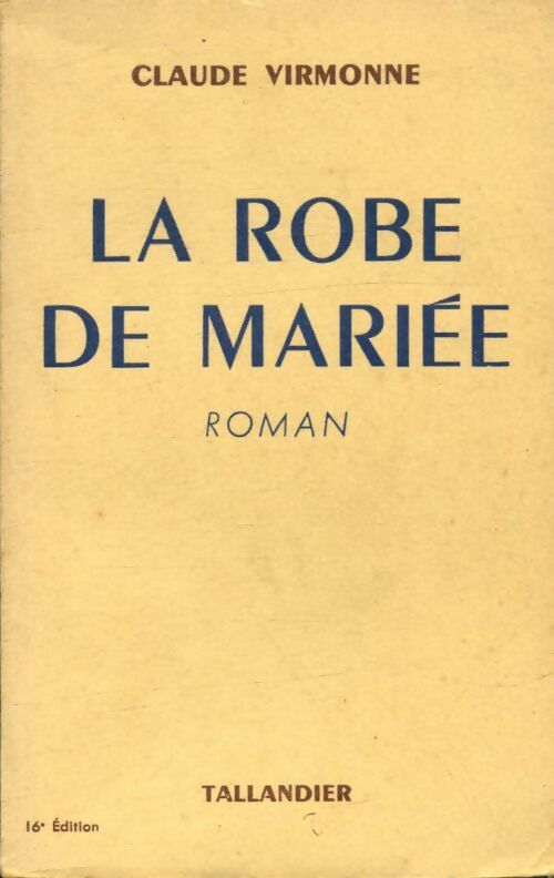 La robe de mariée - Claude Virmonne -  Tallandier - Livre