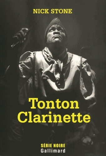 Tonton clarinette : Une enquête du privé max mingus - Nick Stone -  Série noire - Livre