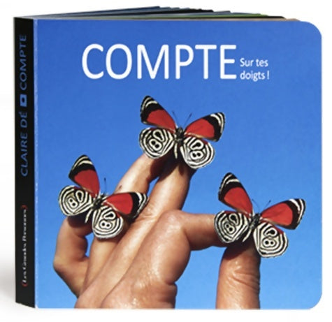 Compte sur tes doigts ! - Claire Dé -  Livre tout-carton pour bébé - Livre