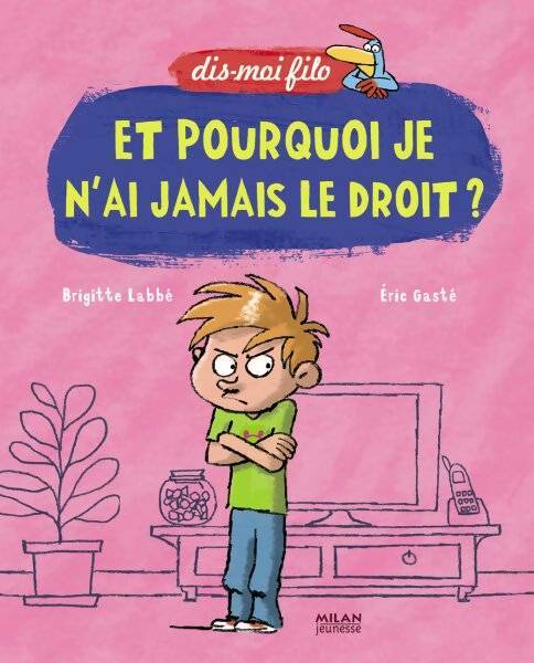 Et pourquoi je nai jamais le droit ? - Brigitte Labbé ; Eric Gasté -  Milan poche - Livre