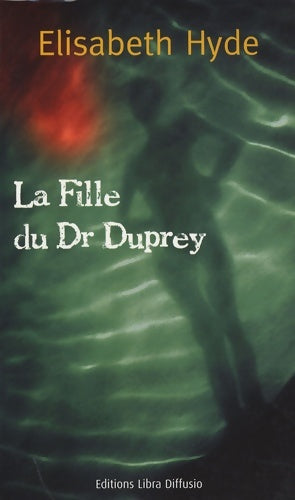 La fille du Dr Duprey - Elisabeth Hyde -  Libra Diffusio GF - Livre