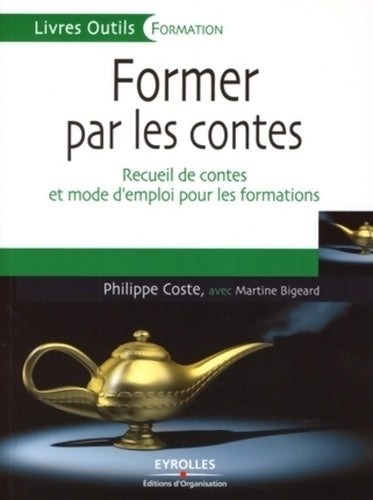 Former par les contes : Recueil de contes et mode d'emploi pour les formations - Martine Bigeard -  Livres outils - Livre