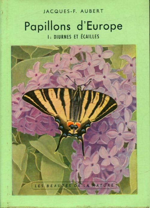 Papillons d'Europe Tome I : Diurnes et écailles - Jacques-F Aubert -  Delachaux poches divers - Livre