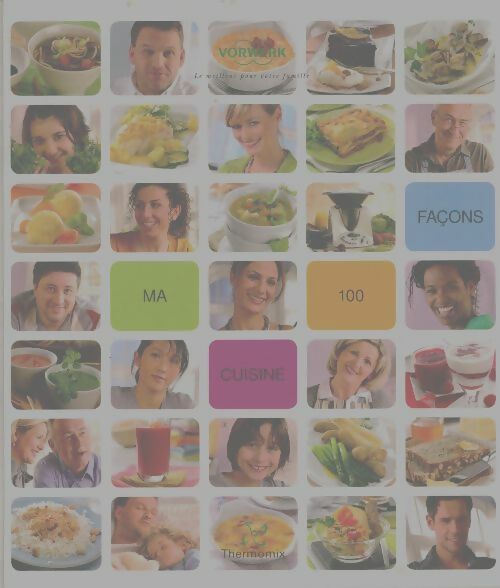 Ma cuisine 100 façons - Collectif -  Thermomix - Livre