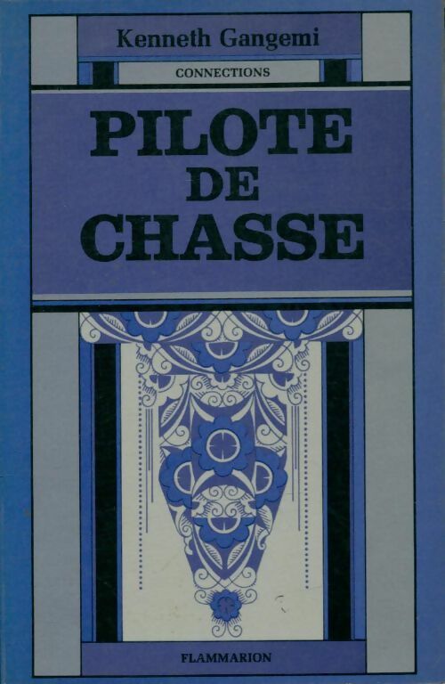 Pilote de chasse - Kenneth Gangemi -  Connections - Livre