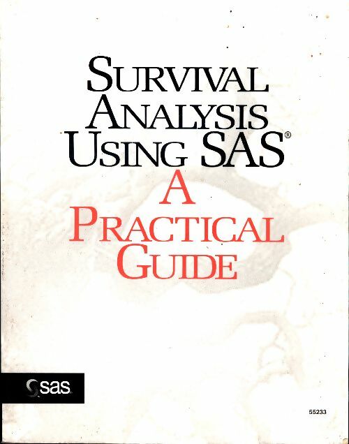 Survival analysis using SAS. A practical guide - Paul Allison -  SAS institute - Livre