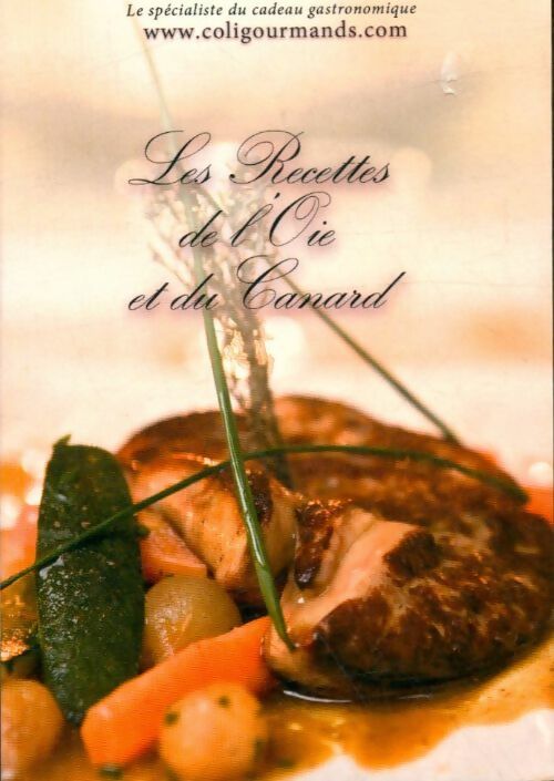 Les recettes de l'oie et du canard - Karine Bonnaves-Aguillaume -  Gisserot gastronomie - Livre
