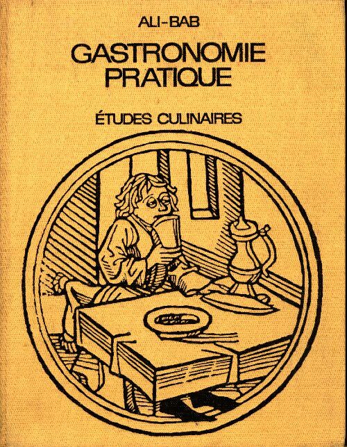 Gastronomie pratique. Etudes culinaires - Ali-Bab -  Flammarion GF - Livre