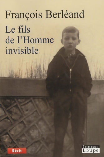 Le fils de l'homme invisible (grands caractères) - François Berléand -  Récit - Livre