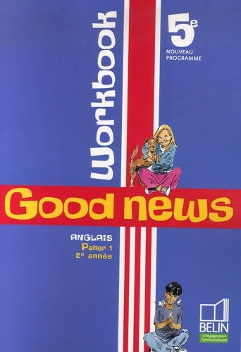 Anglais 5e good news : Workbook - Jacqueline Quéniart -  Good News - Livre