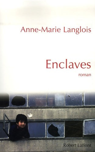 Enclaves - Anne-Marie Langlois -  Laffont GF - Livre