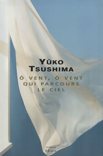 Ô vent ô vent qui parcours le ciel - Yûko Tsushima -  Cadre vert - Livre