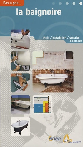 La baignoire : Choix installation - Alain Thiébaut -  Saep GF - Livre