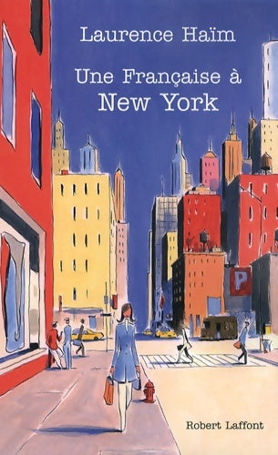 Une française à New-York - Laurence Haim -  Laffont GF - Livre