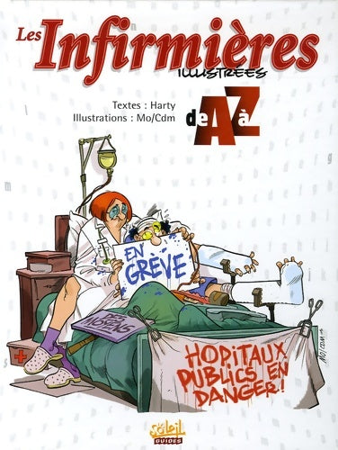 Les infirmières illustrées de a à z - Cdm+harty Mo -  Soleil Guides - Livre
