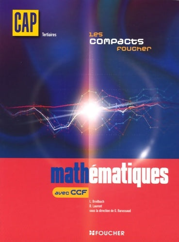 Mathématiques avec ccf - Denise Laurent -  Les compacts Foucher - Livre