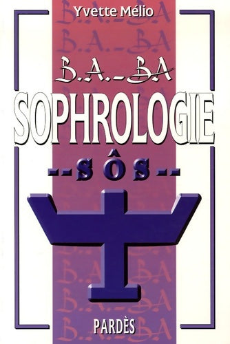 Sophrologie - Yvette Melio -  B.A.-BA - Livre