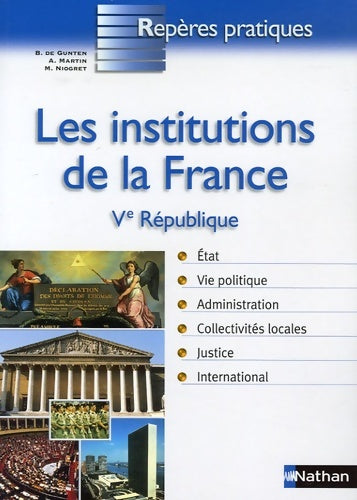 Institutions de la France - Bernard De Gunten -  Repères pratiques - Livre