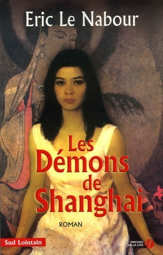 Les démons de Shanghai - Eric Le Nabour -  Sud Lointain - Livre