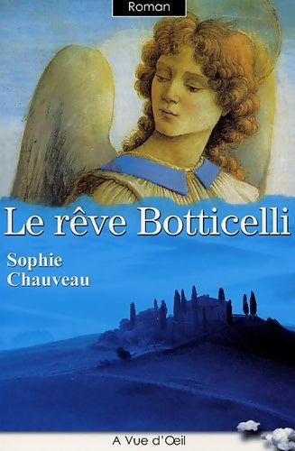 Le rêve Botticelli - Sophie Chauveau -  A vue d'oeil - Livre