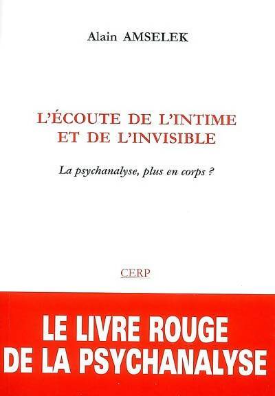 L'Écoute de l'intime et de l'invisible - Alain Amselek -  Cerp - Livre