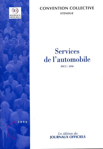 Services de l'automobile (idcc 1090) : Convention collective nationale - Journaux Officiels -  Journaux Officiels GF - Livre