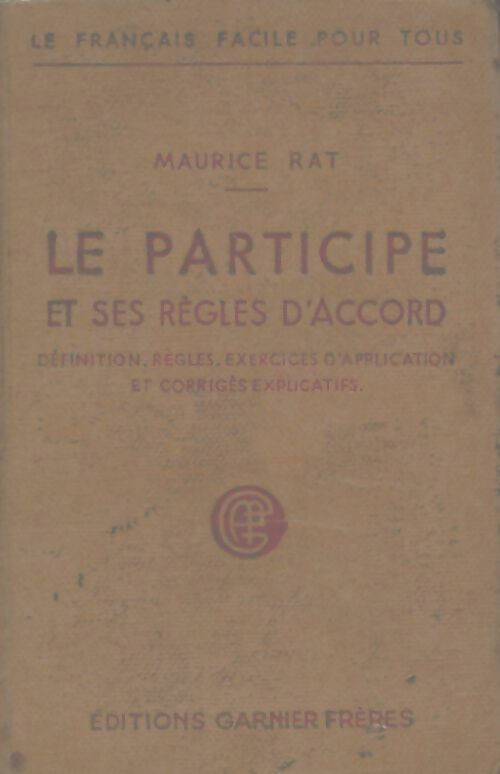 Le participe et ses règles d'accord - Maurice Rat -  Le Français facile pour tous - Livre