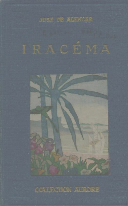 Iracéma - José De Alencar -  Aurore - Livre
