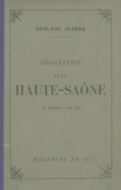 Géographie de la Haute-Saône - Adolphe Joanne -  Guides-Joanne - Livre