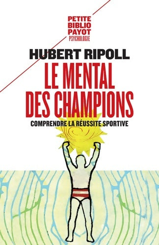 Le mental des champions - Hubert Ripoll -  Petite bibliothèque (2ème série) - Livre