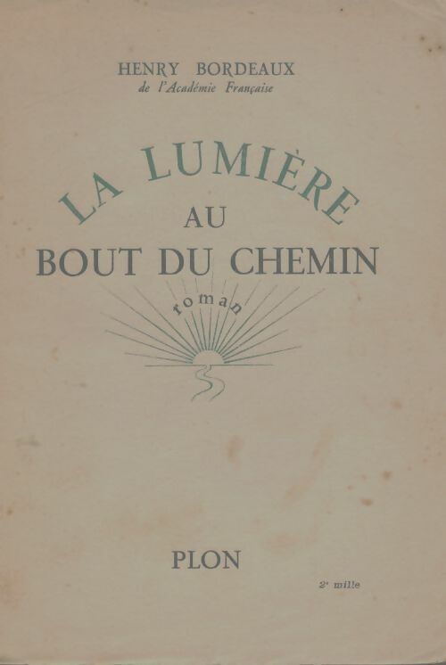 La lumière au bout du chemin - Henri Bordeaux -  Plon GF - Livre