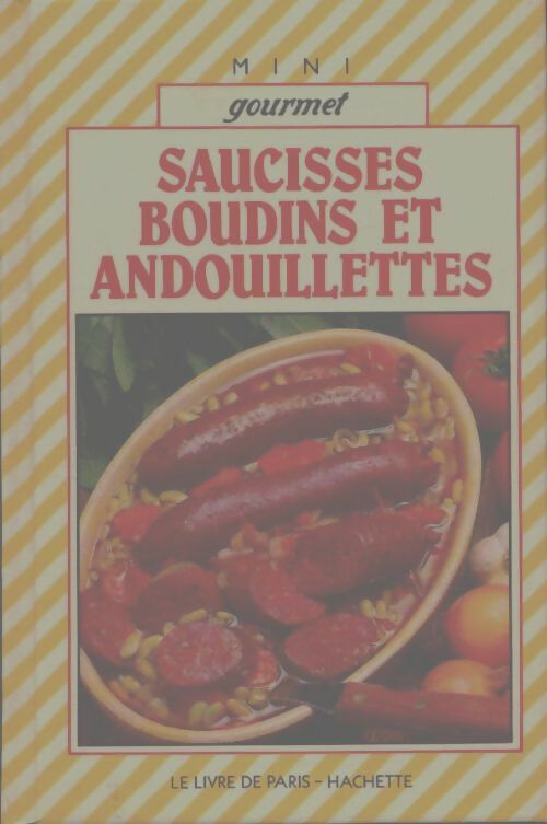 Saucisses boudins et andouillettes - Collectif -  Mini Gourmet - Livre