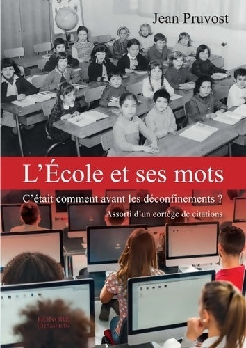 L'école et ses mots - Jean Pruvost -  Champion Les dictionnaires - Livre