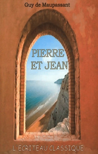 Pierre et Jean - Guy De Maupassant -  L'Ecriteau classique - Livre