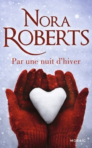 Par une nuit d'hiver - Nora Roberts -  Mosaïc - Livre