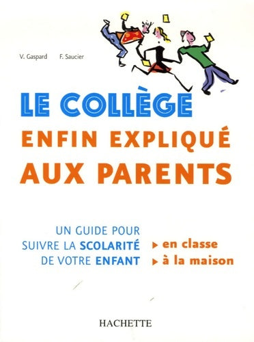 Le collège enfin expliqué aux parents - Francine Saucier -  Hachette Education GF - Livre
