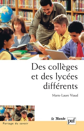Des collèges et des lycées différents - Marie-laure Viaud -  Partage du savoir - Livre