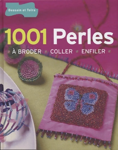 1 001 perles : à broder - coller - enfiler - Irène Lassus -  Dessain et Tolra GF - Livre